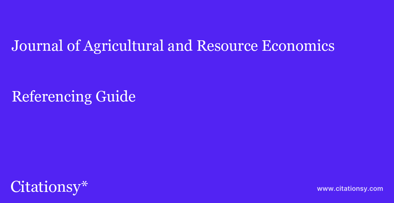 cite Journal of Agricultural and Resource Economics  — Referencing Guide